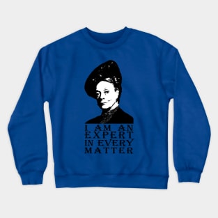 I am an Expert in Every Matter Crewneck Sweatshirt